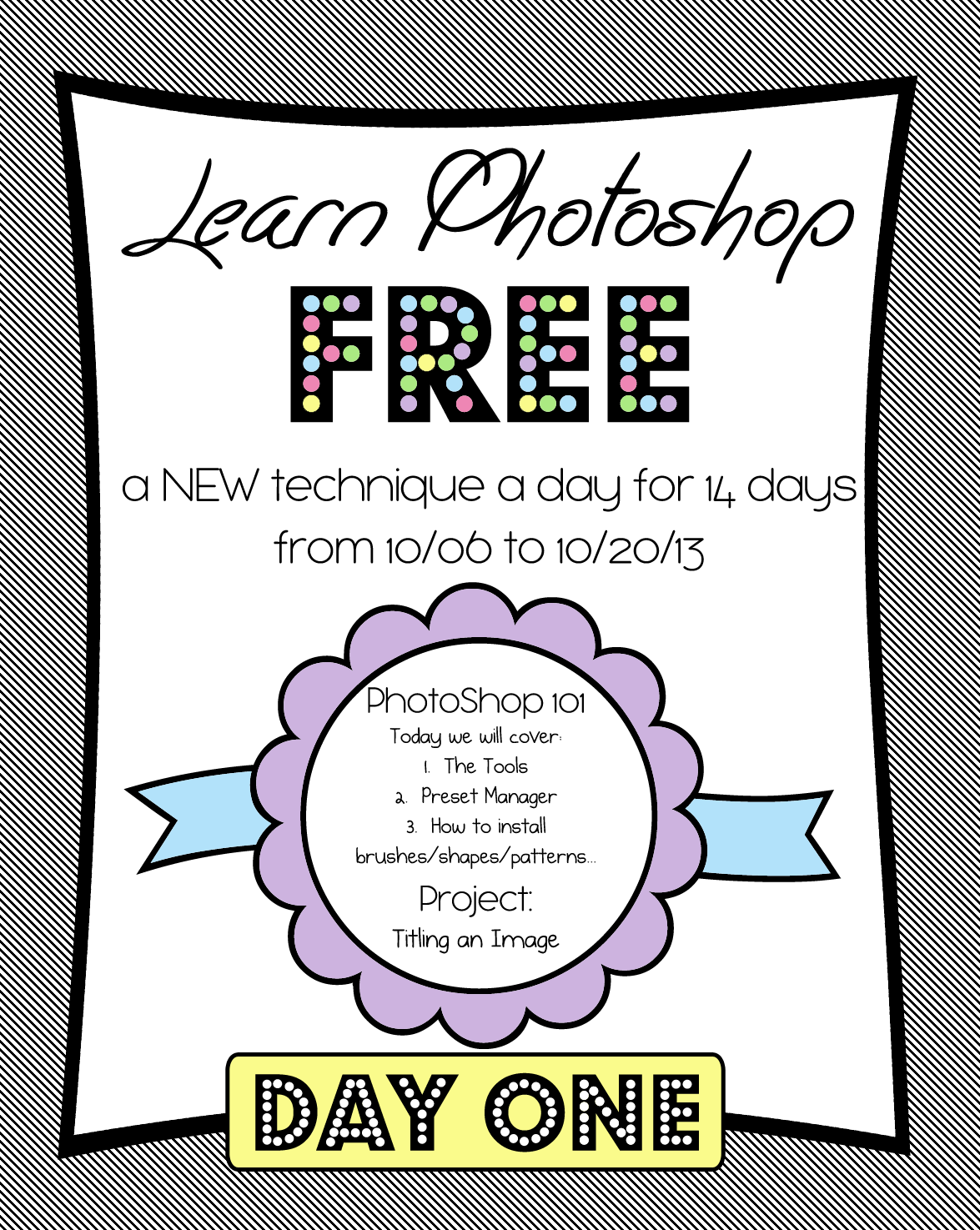 Free Photoshop Class Day One ~ Tools, Brushes and Text