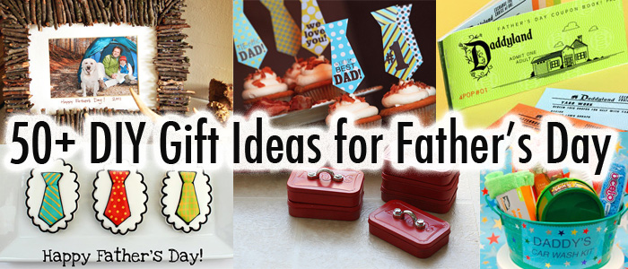 50+ Awesome Homemade Gifts for Father’s Day! DIY Idea Gallery
