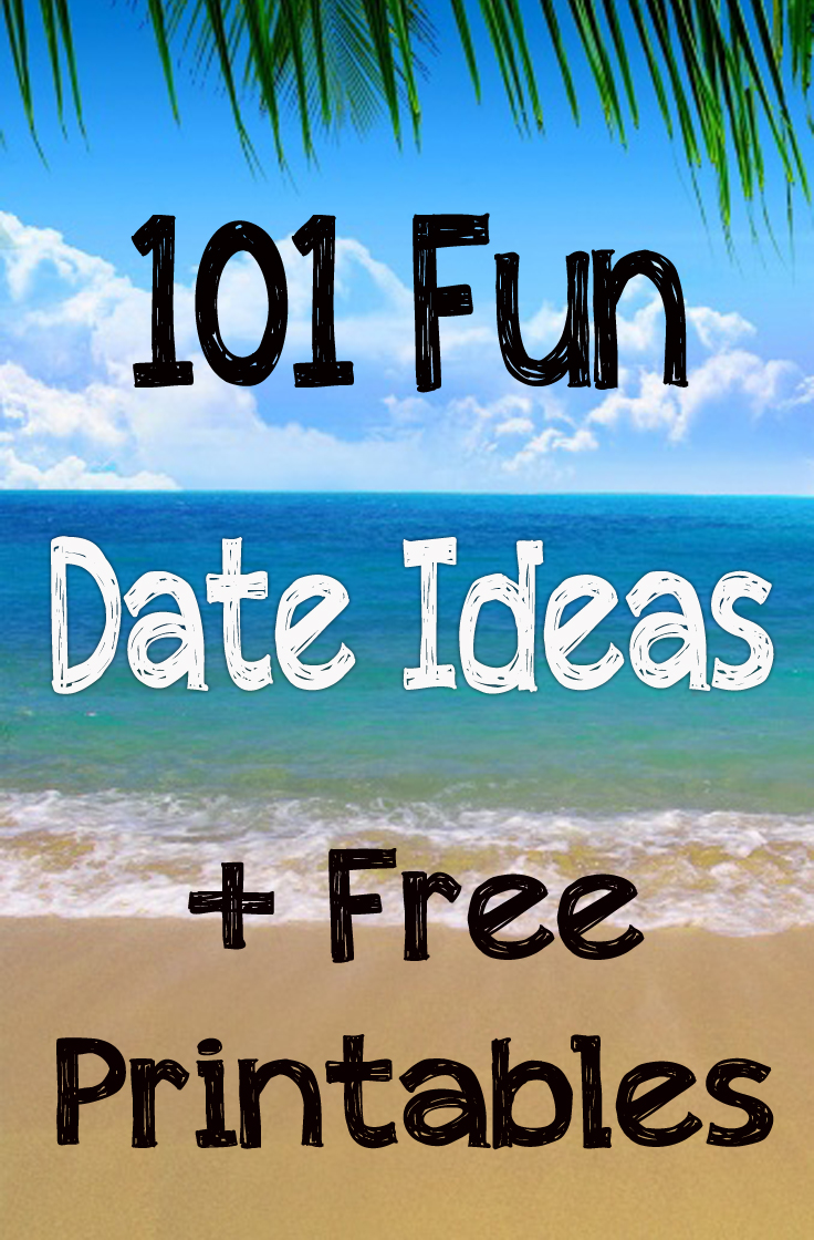 101 Fun Date Ideas and Free Printables